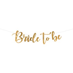 Kirjainköynnös Bride to be kulta 80 x 19 cm